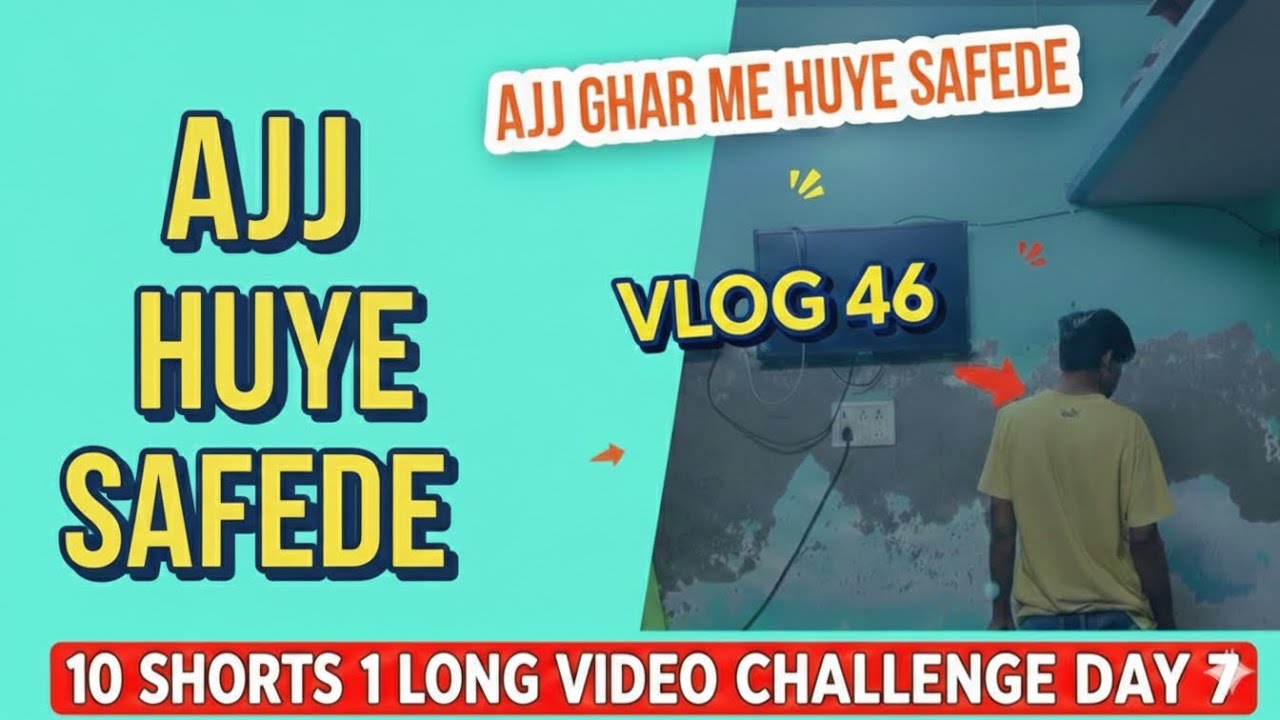 AJJ GHAR ME HUYE SAFEDE! 😱 | Vlog 46 | 10 Shorts 1 Long Video Challenge (Day 7)