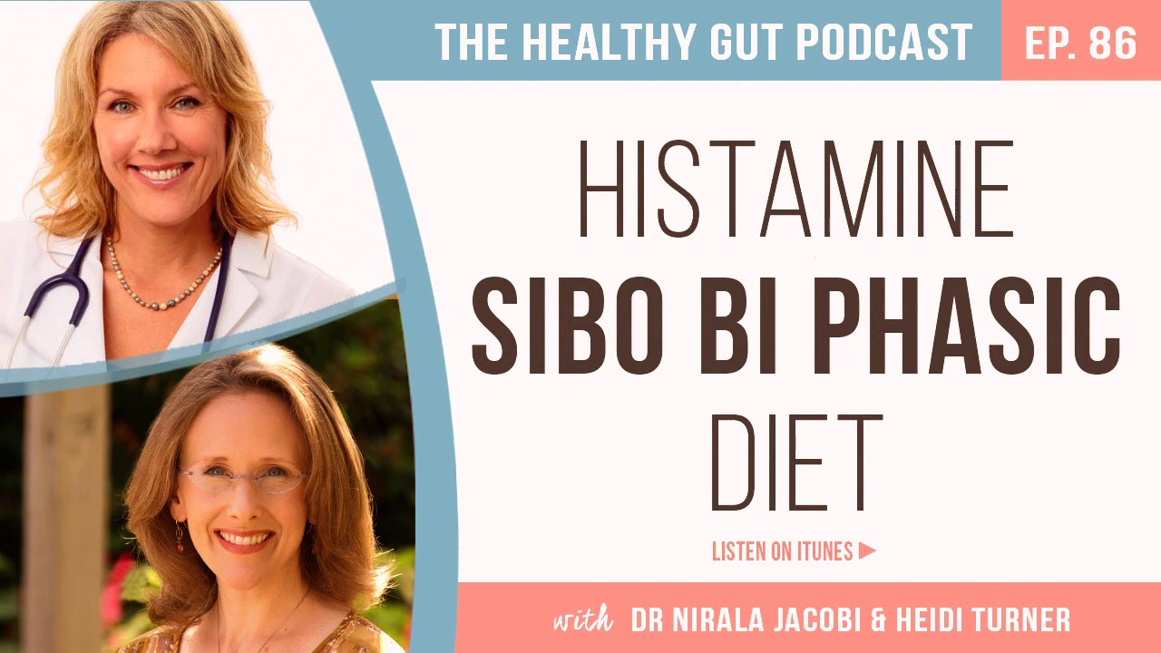 Histamine SIBO Bi Phasic Diet with Dr Nirala Jacobi and Heidi Turner | Ep 86