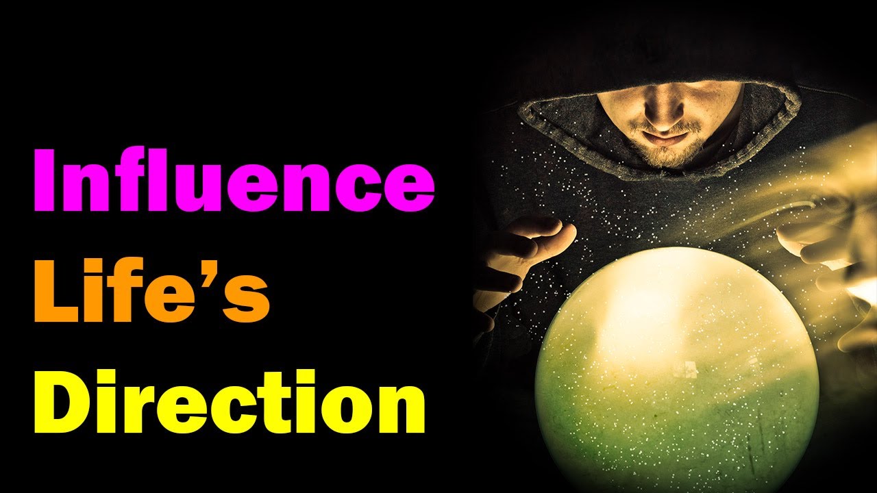 Influencing Life's Direction [Esoteric Saturdays]