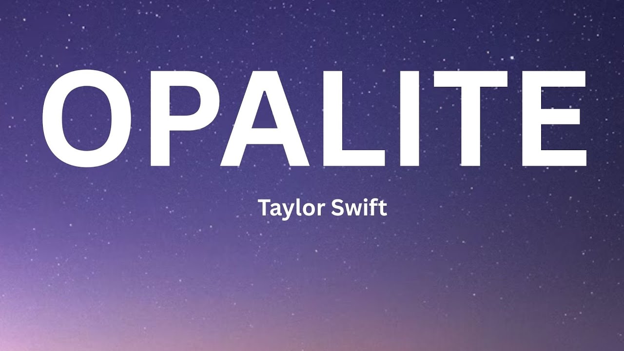 Taylor Swift - Opalite (Lyrics)