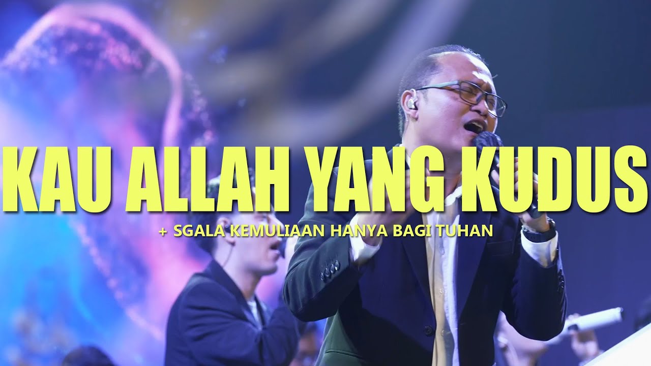 Kau Allah yang kudus medley Sgala kemuliaan hanya bagi Tuhan || Jesea Kristiawan || KOG Worship