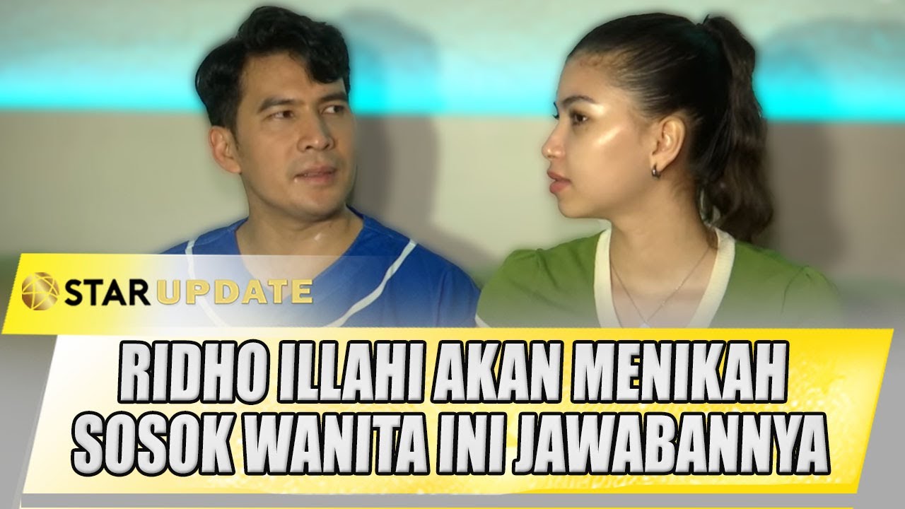 KAGET! RIDHO ILLAHI UMUMKAN AKAN MENIKAH, SOSOK WANITA INI JADI JAWABANNYA! | STAR UDPATE