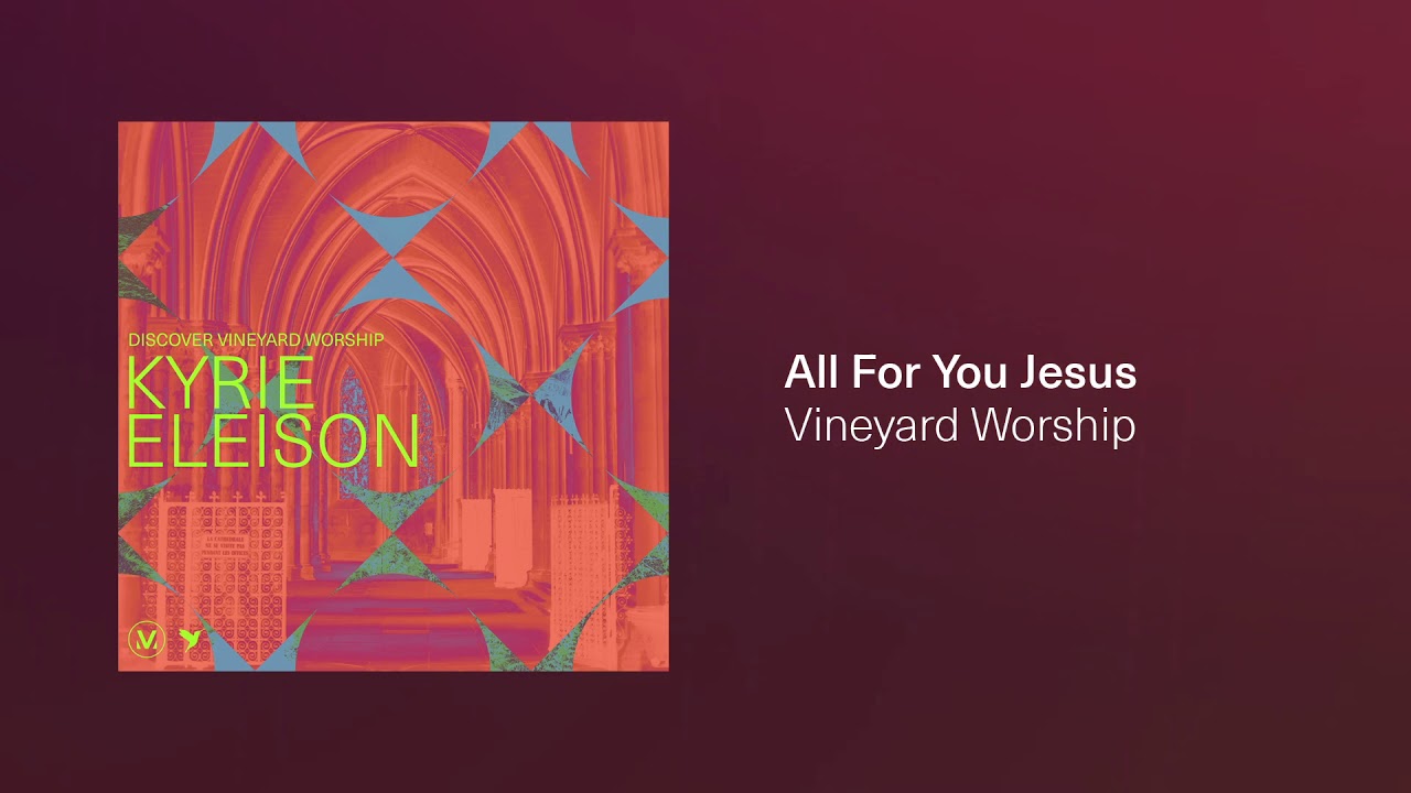 ALL FOR YOU JESUS [Audio Video] | Discover Vineyard Worship | Vineyard Worship