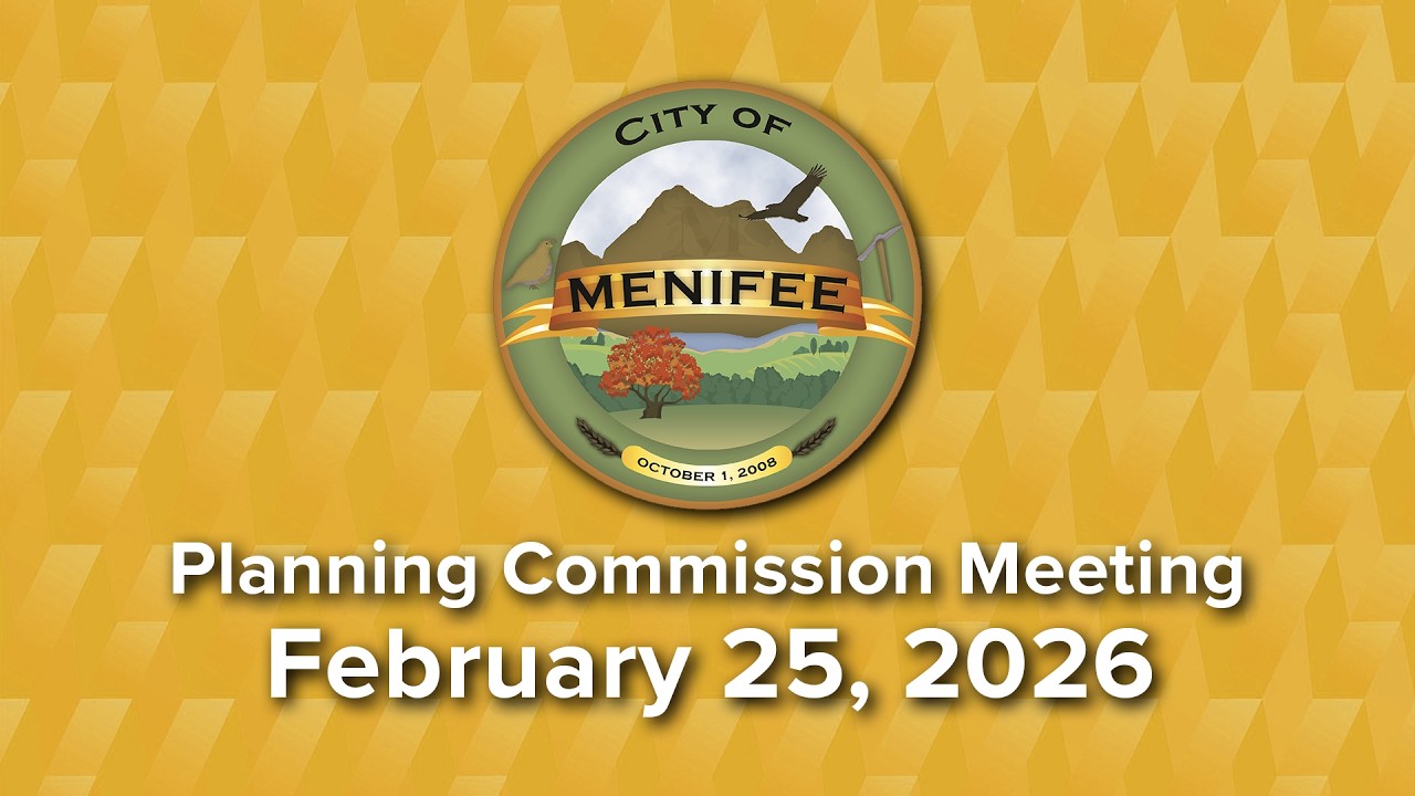 Menifee Planning Commission Meeting - February 25th, 2026