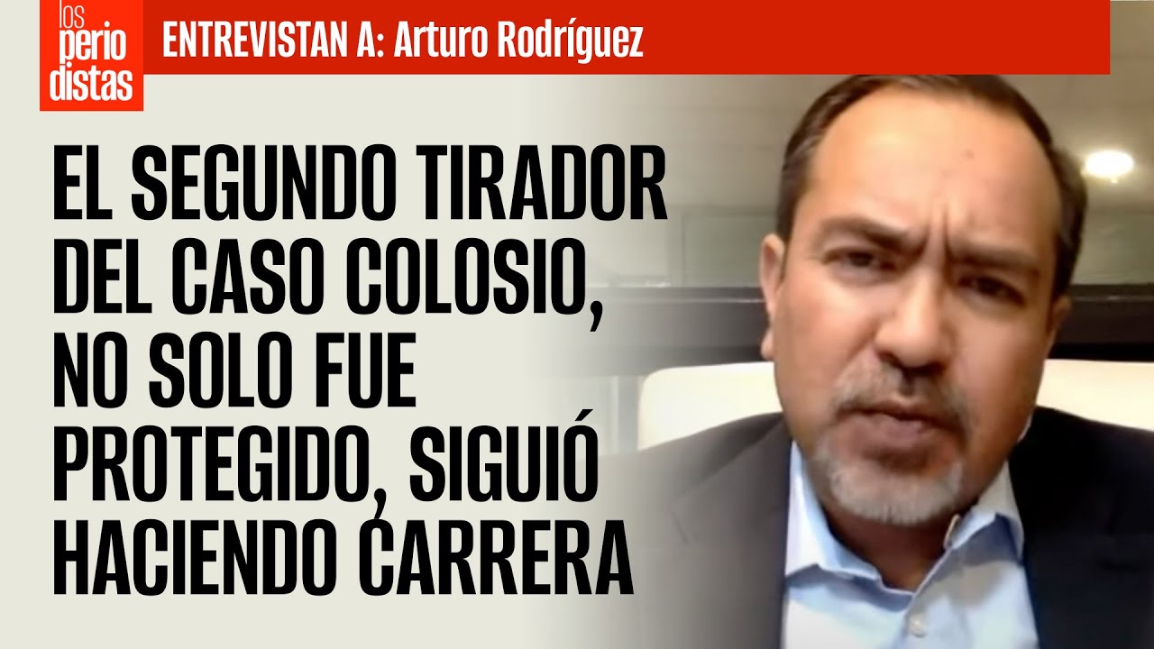 El segundo tirador de caso Colosio fue protegido y siguió haciendo carrera: Periodista