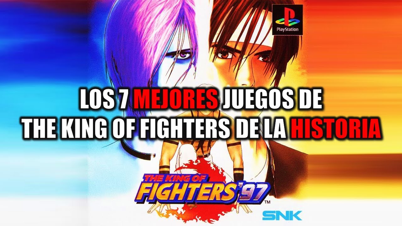 Los 7 MEJORES Juegos de The King of Fighters de la HISTORIA