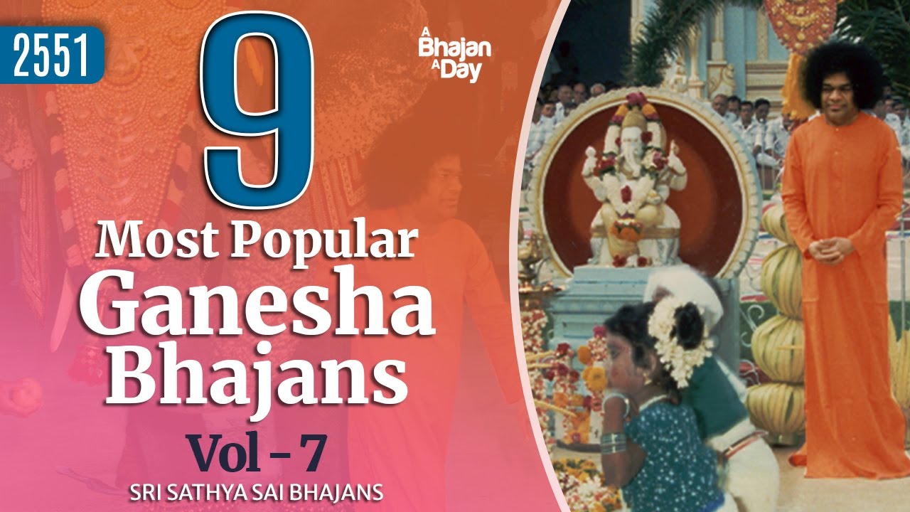 9 Most Popular Ganesha Bhajans Vol - 7 | Sri Sathya Sai Bhajans