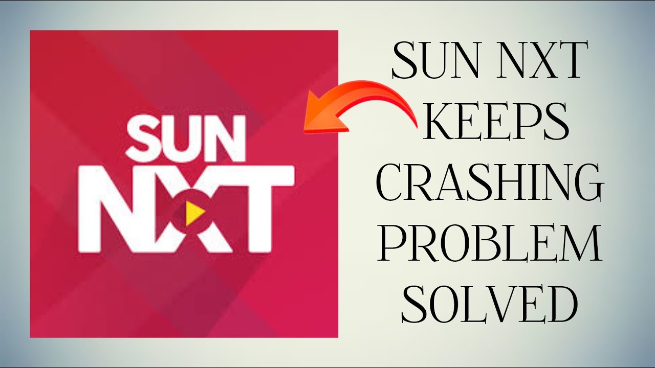 How To Solve Sun NXT App Keeps Crashing Problem|| Rsha26 Solutions