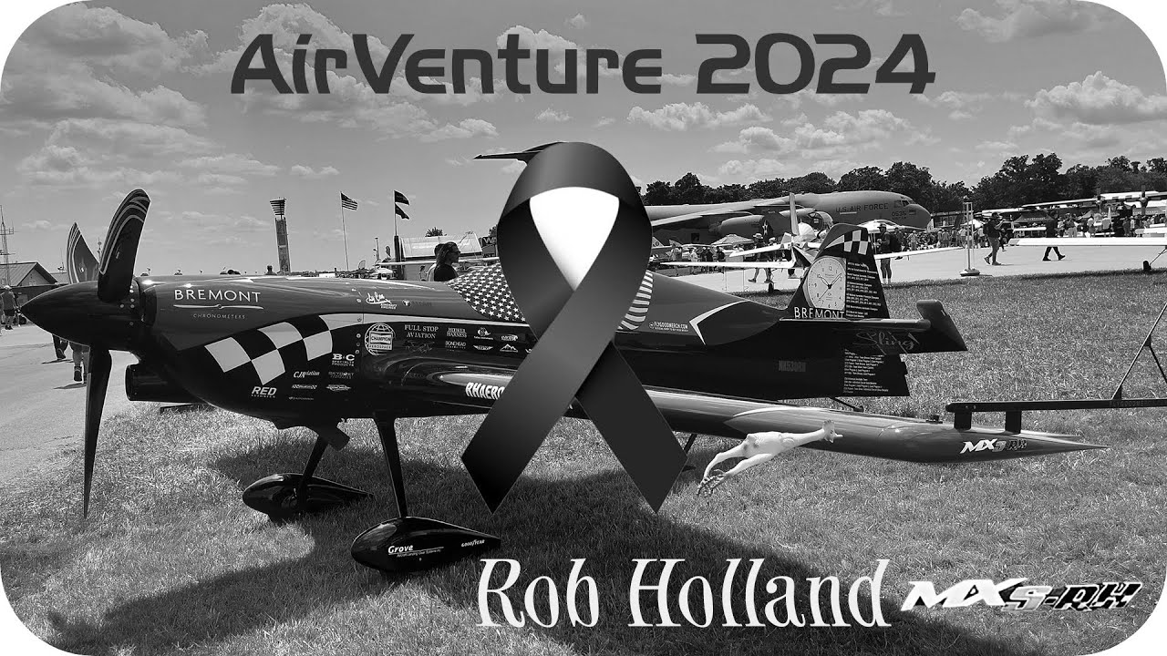 Last Airshow At Oshkosh R.I.P. Rob Holland