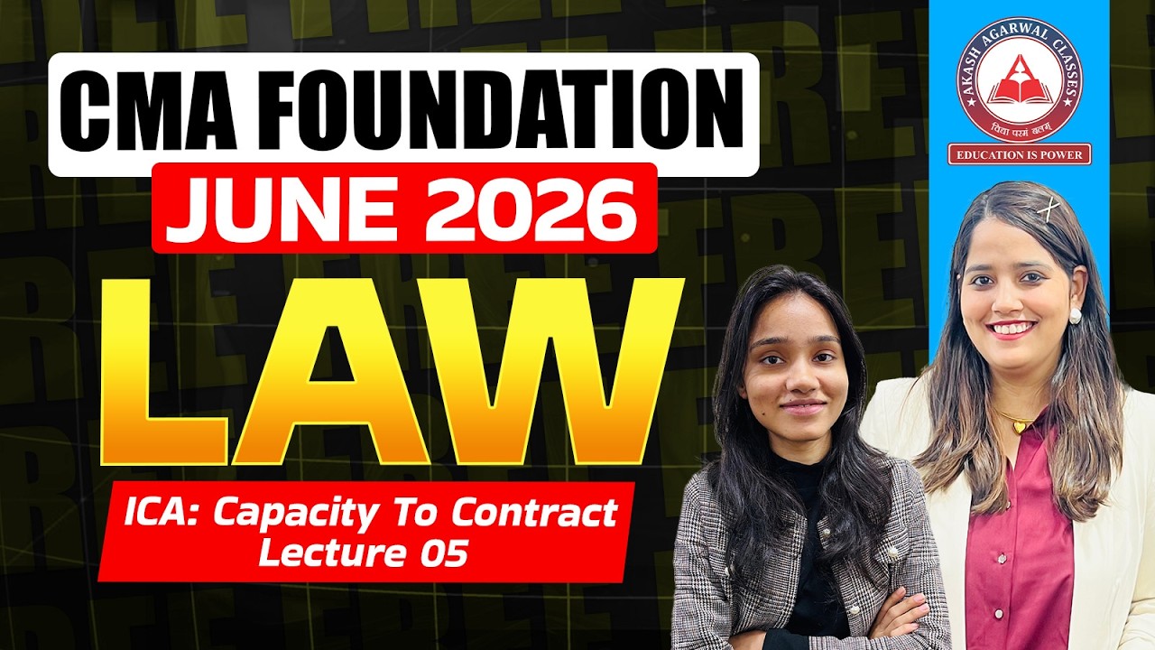 CMA Foundation Free Lectures | LAW ICA Capacity To Contract Lec 5 | June 26 & Dec 26