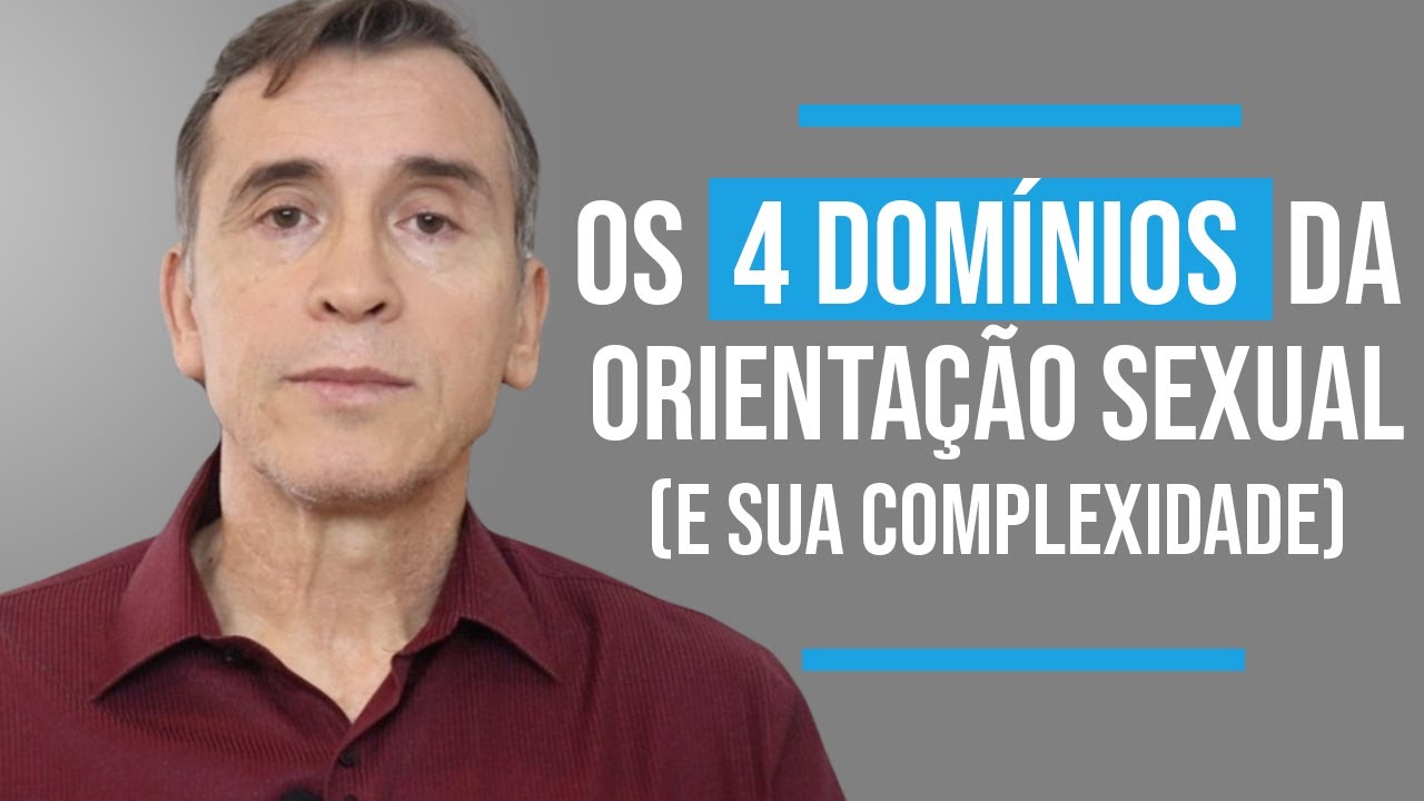 OS 4 DOMÍNIOS DA ORIENTAÇÃO SEXUAL (E SUA COMPLEXIDADE)