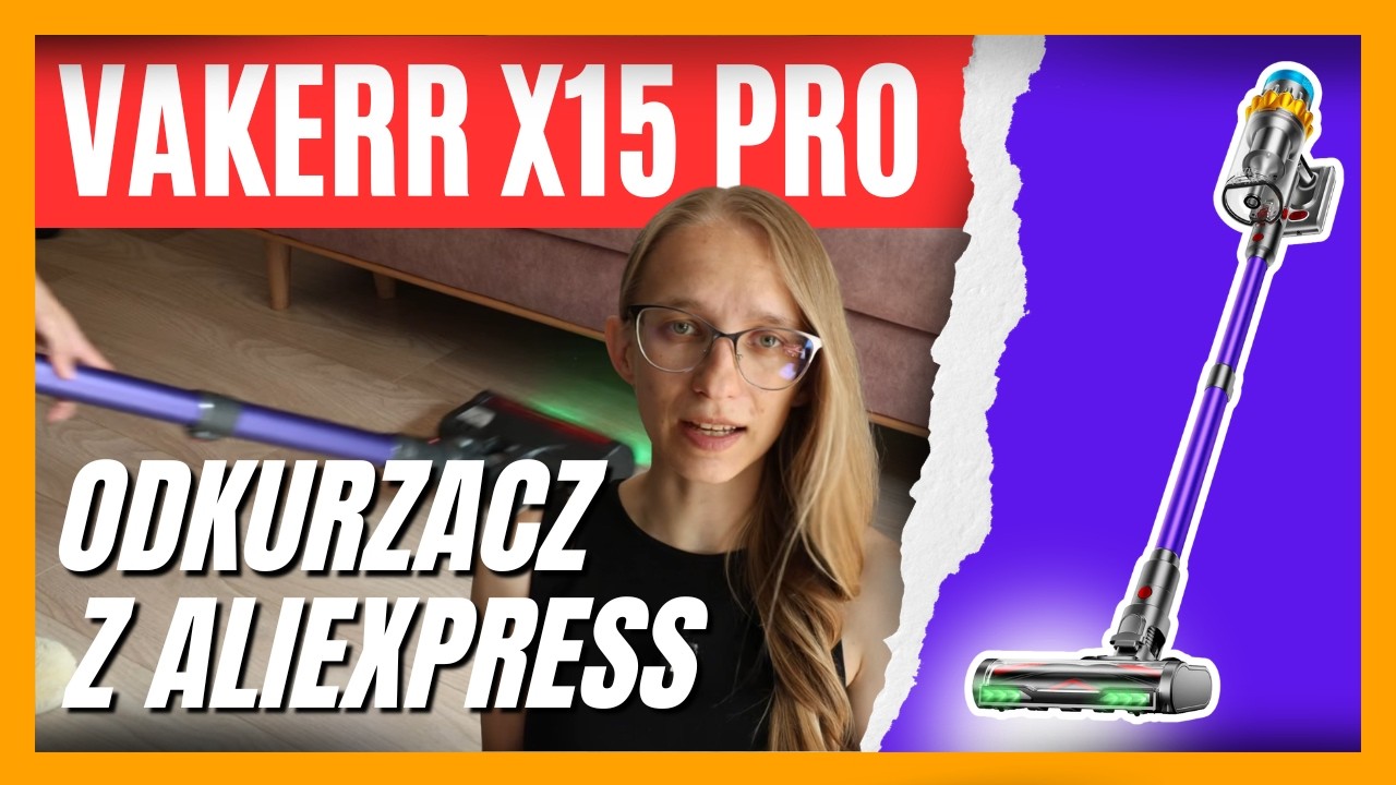 Vakerr X15 Pro. Najlepszy tani odkurzacz bezprzewodowy z AliExpress?