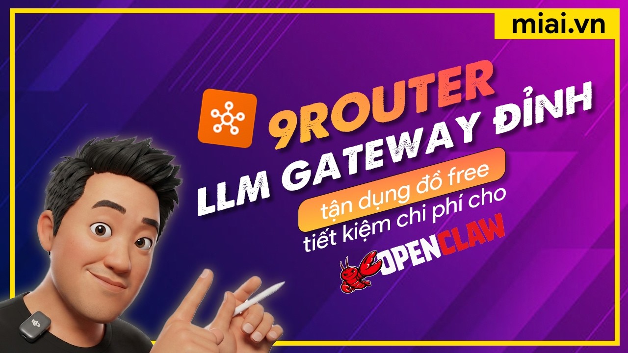 Tiết kiệm chi ph&iacute; gọi LLM cho Openclaw với 9Router - M&igrave; AI
