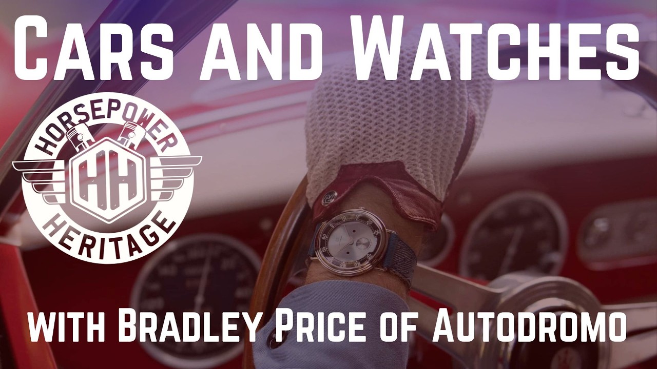 Cars and Watches with Bradley Price of Autodromo