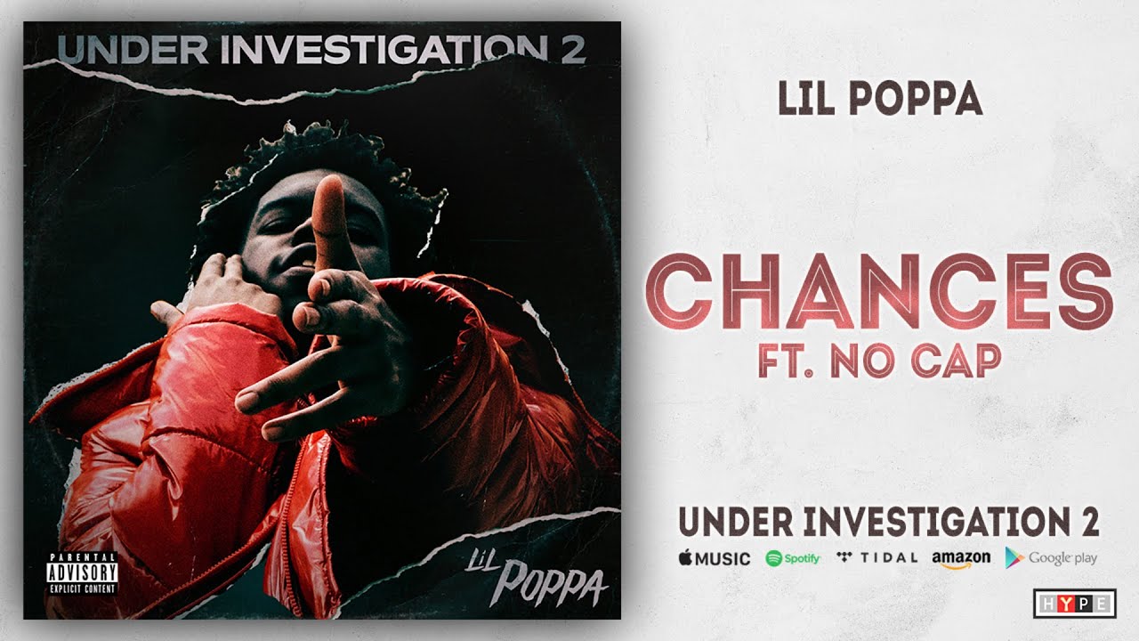 Lil Poppa - Chances Ft. NoCap (Under Investigation 2)