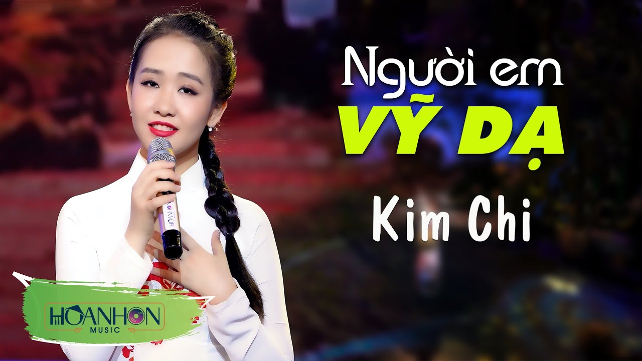Người Em Vỹ Dạ - Kim Chi, B&agrave;i H&aacute;t Về Huế Được Nhiều Người Y&ecirc;u Th&iacute;ch
