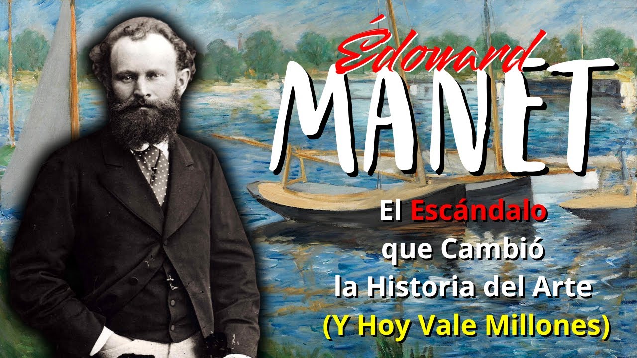 Édouard Manet El Escándalo que Cambió el Arte para Siempre