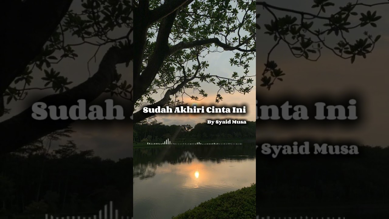SUDAH AKHIRI CINTA INI by SYAID MUSA