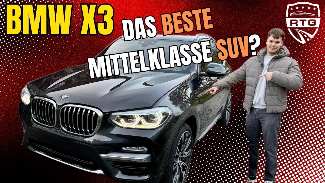 BMW X3 G01 im Check – DAS musst du wissen! Schwachstellen, Motoren & Kaufberatung | Das beste SUV?