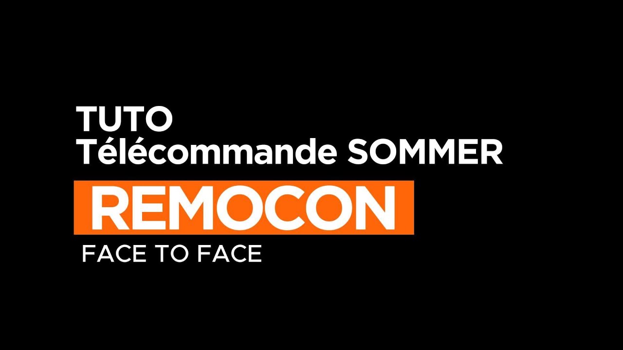 TUTO télécommande SOMMER / RMC265CHML REMOCON via Face to Face