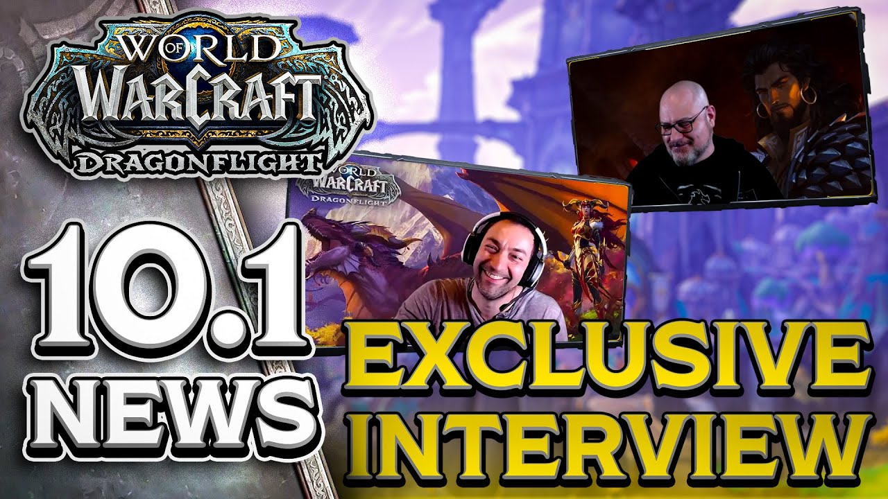 Exclusive Dragonflight 10.1 Interview with WoW Game Directors