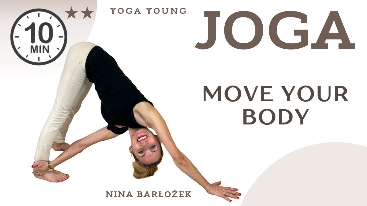 Joga 10min ★★Move your BODY | Yoga Young | dr Nina Barłożek | Alchemia Codzienności