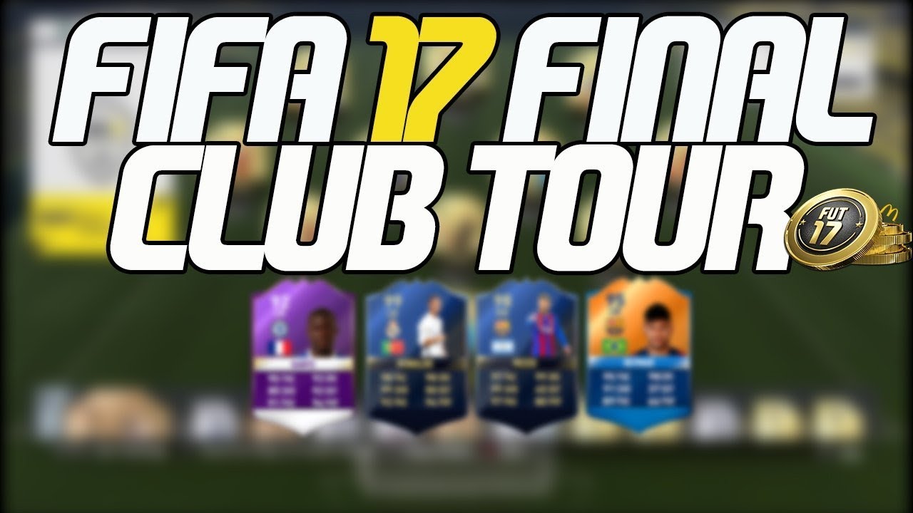 FIFA 17 - FINAL CLUB TOUR!!! FIFA 17 CLUB TOUR!!! GOODBYE FIFA 17!!!