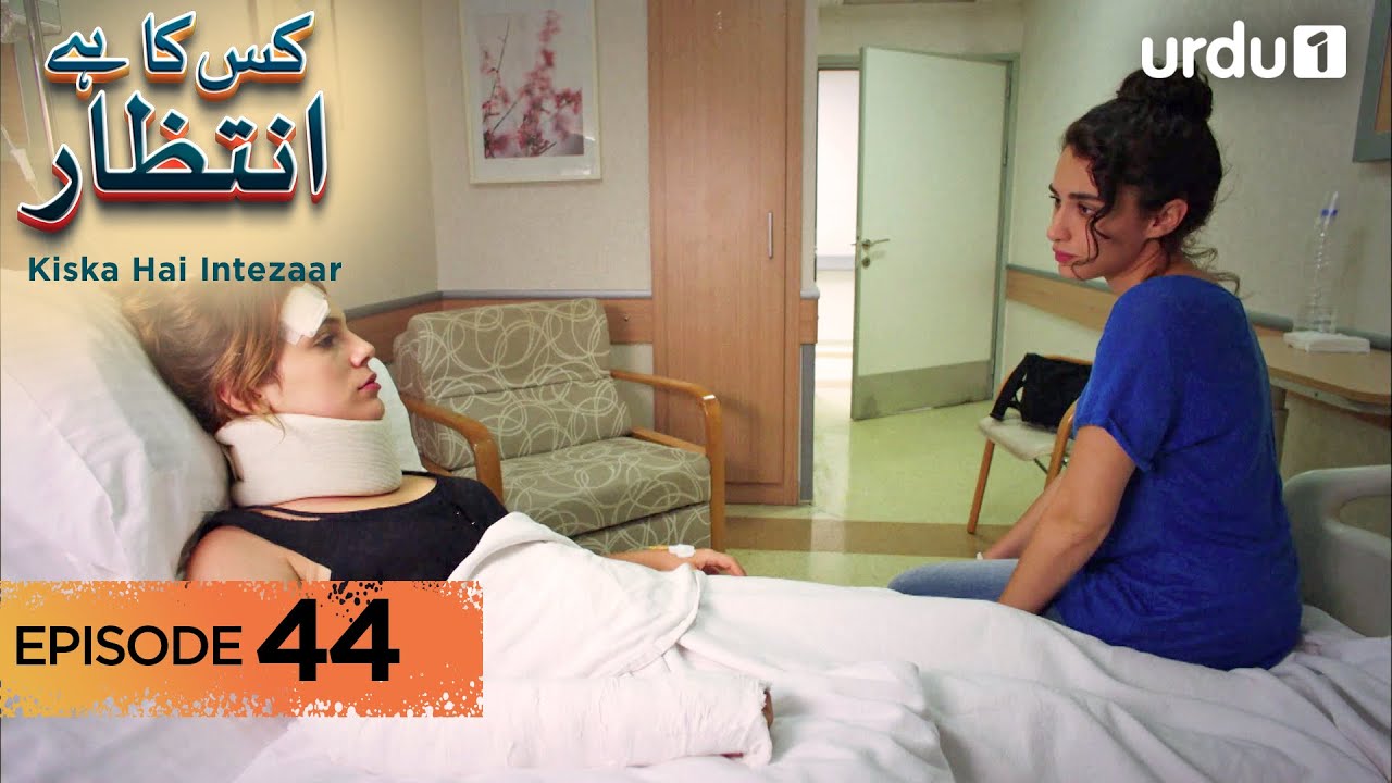 Kiska Hai Intezaar | Episode 44 | Turkish Drama | Waiting for the Sun | 30 September 2025