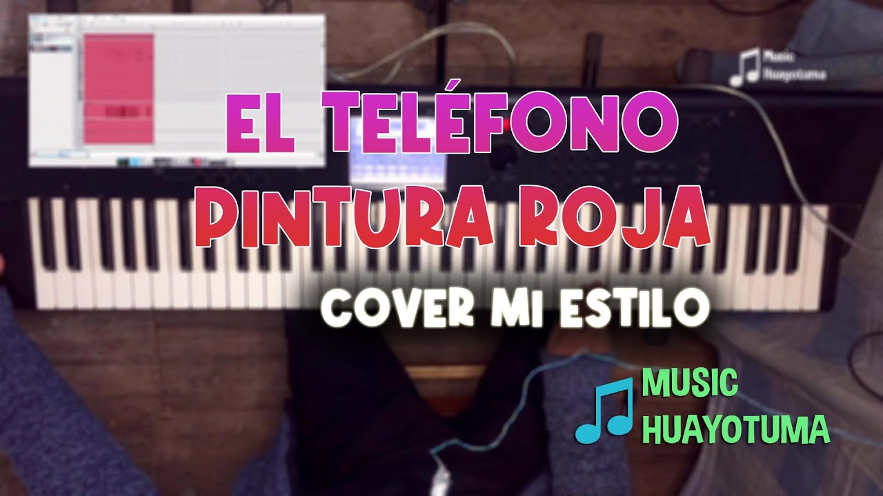 El Teléfono Pintura Roja Cover Teclado (Mi Estilo) MUSIC HUAYOTUMA