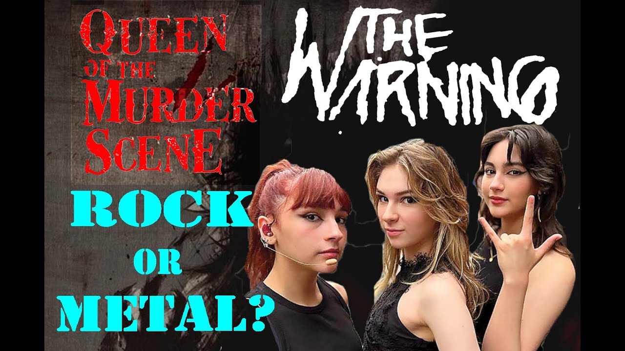 THE WARNING's Queen of the Murder Scene:  Rock or Metal???