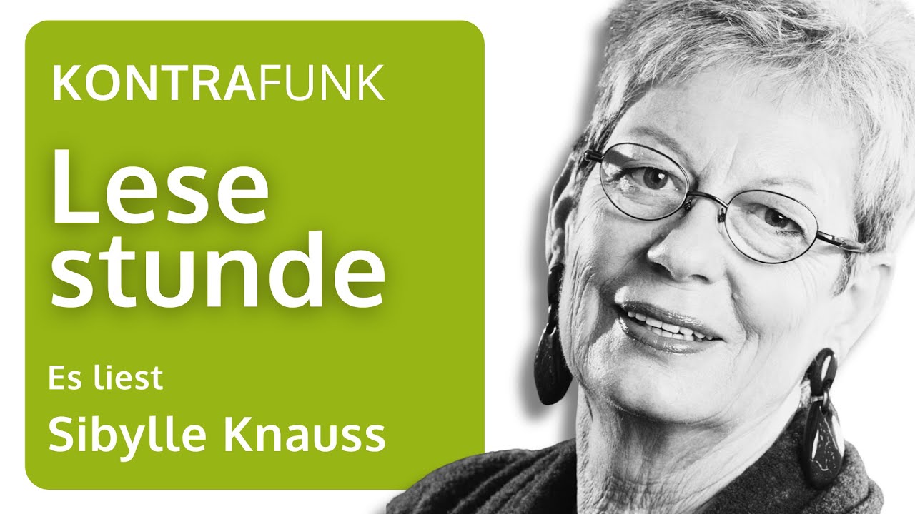 Lesestunde: Sibylle Knauss - Eine unsterbliche Frau
