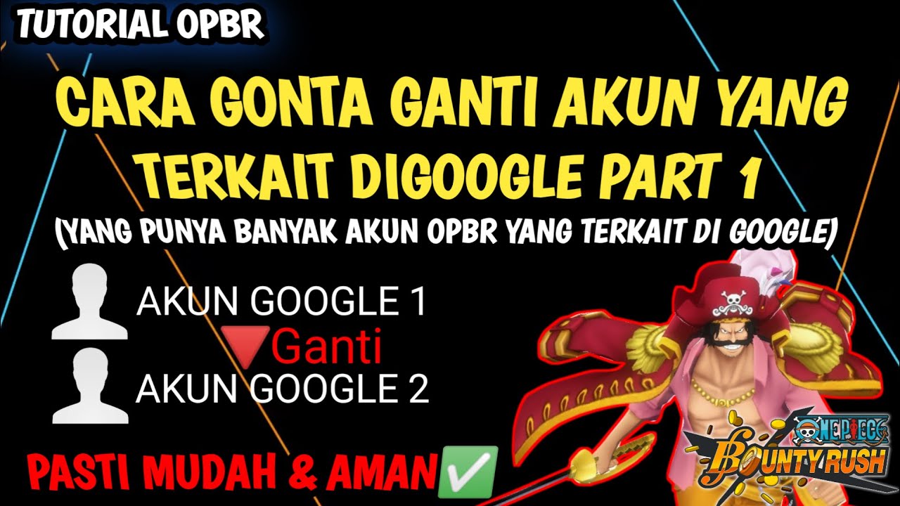 Cara Gonta Ganti Akun OPBR Yang Terkait ke Google (part1) - One Piece Bounty Rush