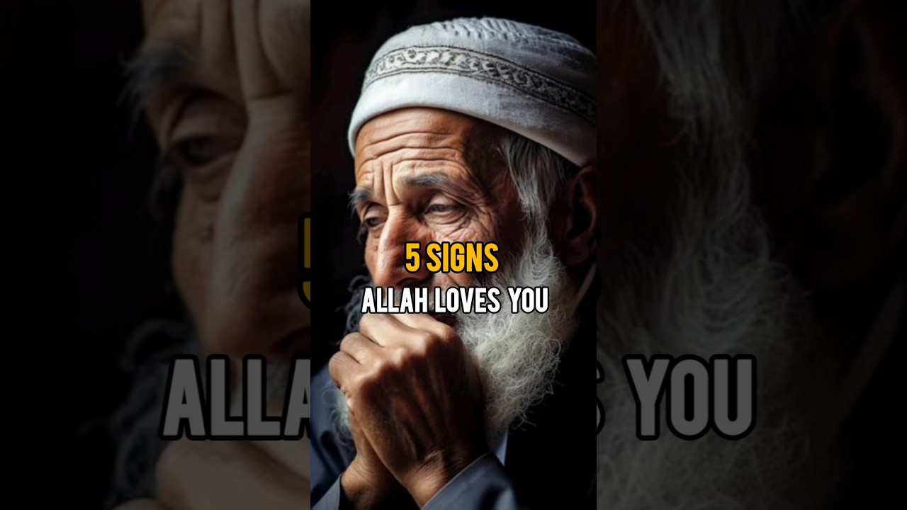 5 signs Allah loves you
