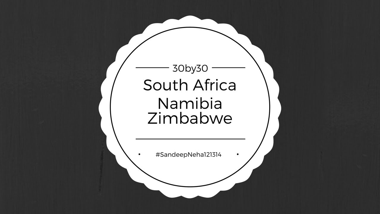 #SandeepNeha121314 South Africa ~ Namibia ~ Zimbabwe