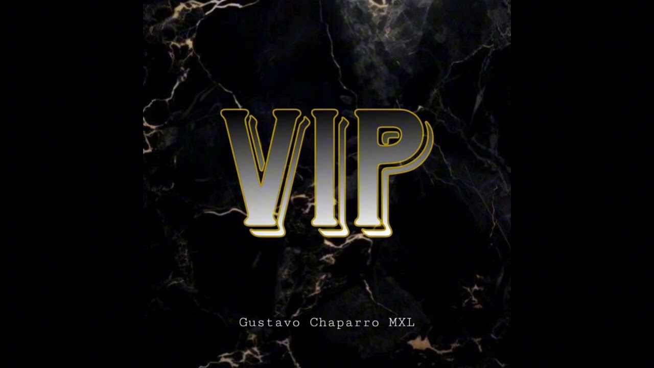 VIP - Gustavo Chaparromxl 