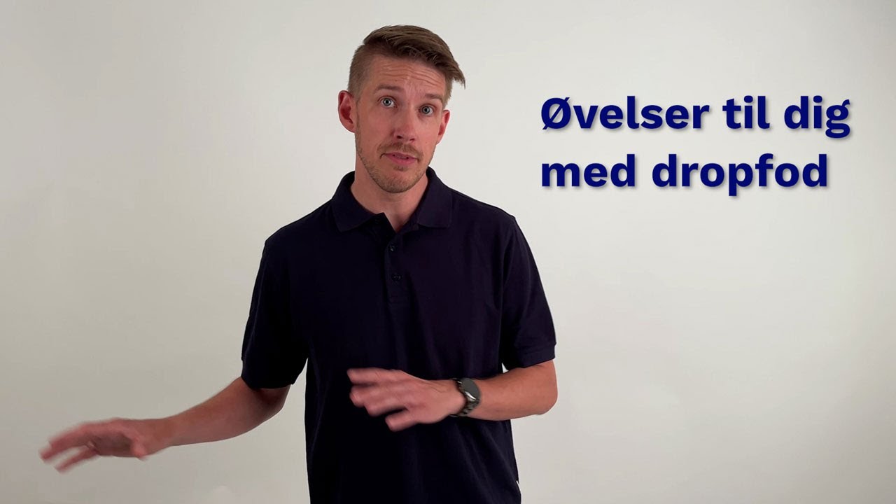 Øvelser til dig med dropfod
