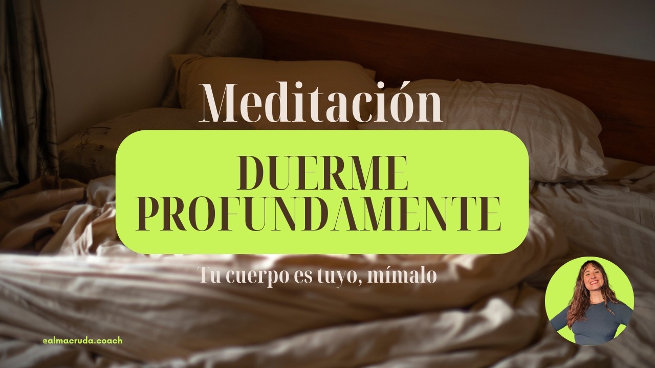Tu cuerpo es tuyo, mímalo. Meditacion para dormir profundamente y liberar la culpa.