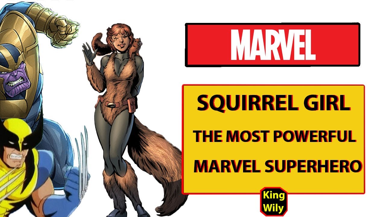 Squirrel Girl: The MOST Powerful Marvel Superhero