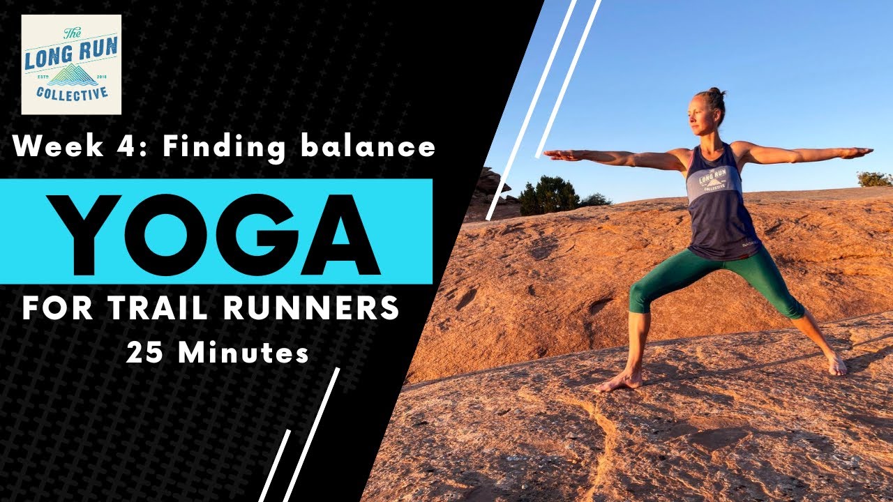 Yoga for Trail Runners: Week 4 - finding balance. A 25 minute video to develop better balance.