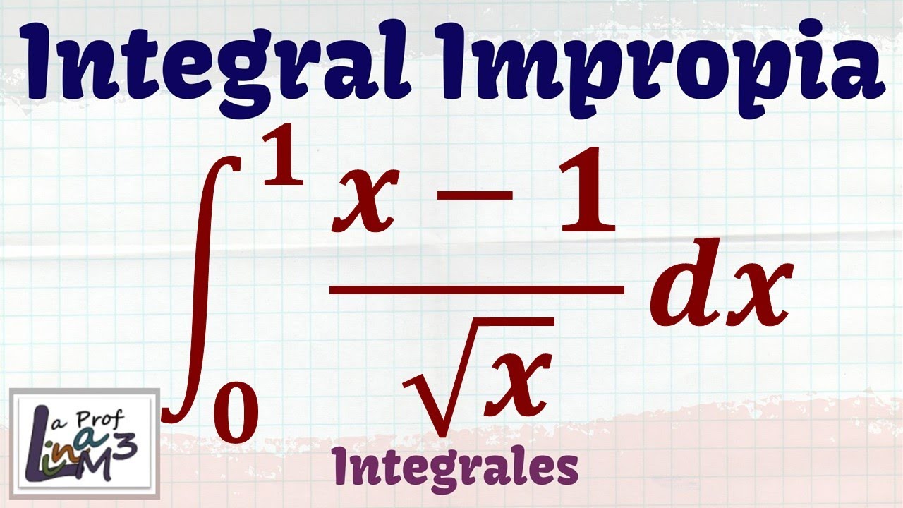 Integrales Impropias | Ejercicio 2 | La Prof Lina M3