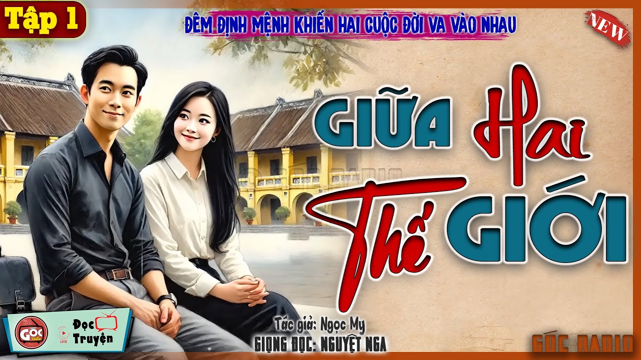 Tâm Tự Tình Yêu Thầm Kín: GIỮA HAI THẾ GIỚI | Nghe kể chuyện đêm khuya ngủ ngon | Tập 1