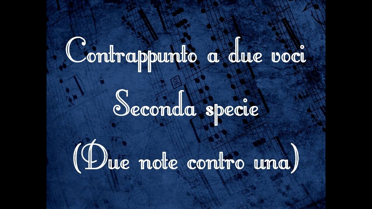 Contrappunto a DUE VOCI - Seconda SPECIE (due note contro una)