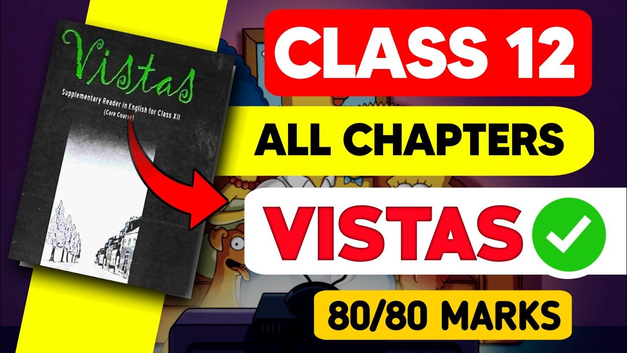 Class 12th Vistas Animated Oneshot | All Chapters | Full Summary | Detailed Explaination