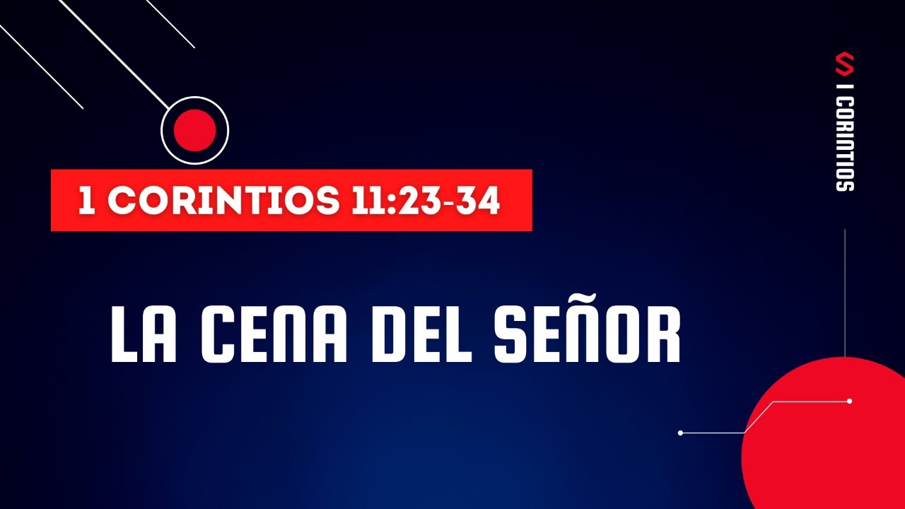 LA CENA DEL SEÑOR (022 1 Corintios 11:23-34 ) PREDICAS CRISTIANAS