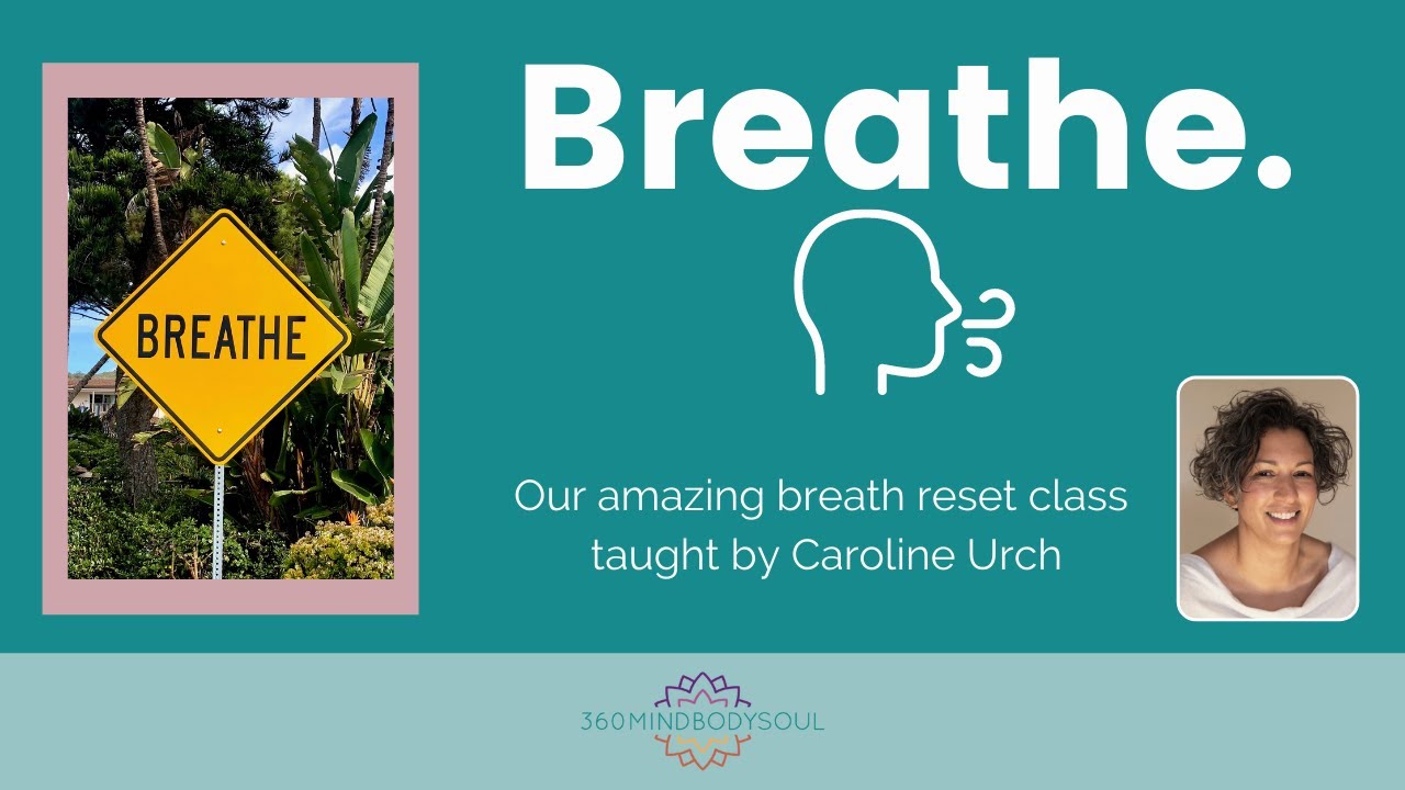 Breathe! Caroline @ 360mindbodysoul offers a lovely 20 minute breathing class to calm and soothe.