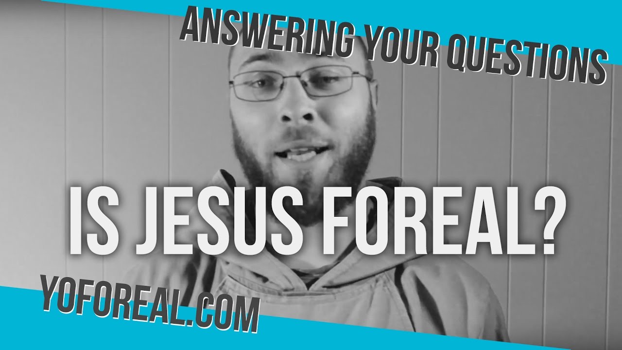 Who is Jesus? Is he foreal ? —Br. Pius, CFR