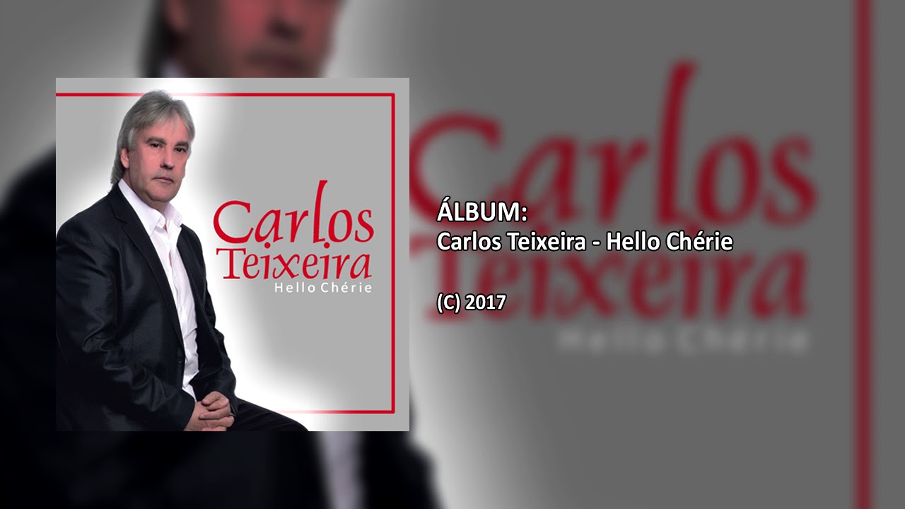 Carlos Teixeira - Hello Ch&eacute;rie (Faixa 3/10)