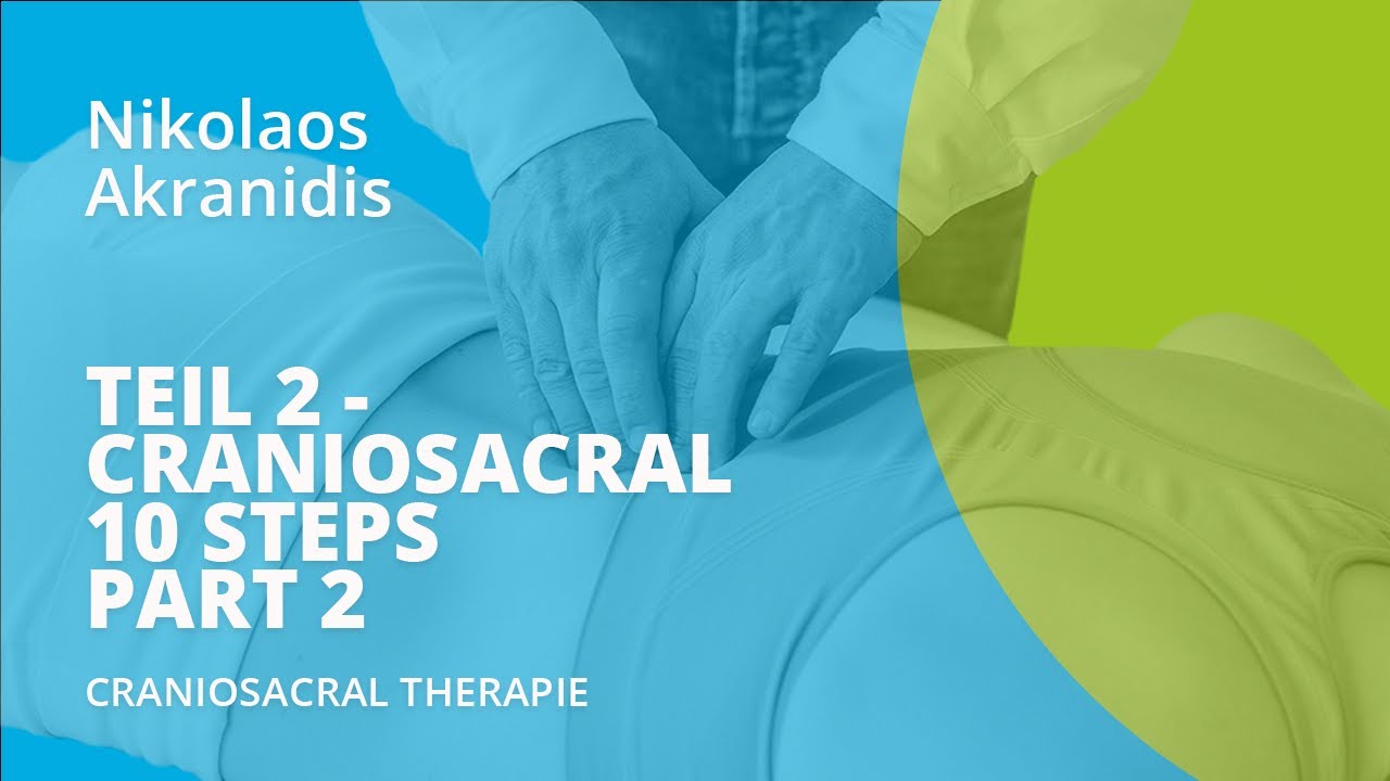 Teil 2 - Craniosacral 10 steps part 2