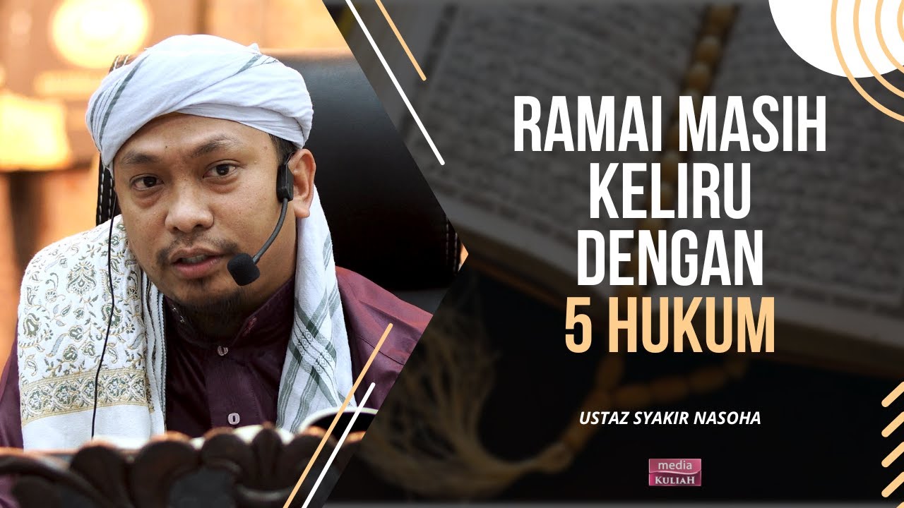 Ustaz Syakir Nasoha - Faham 5 Hukum ini. Aman hidup 😇