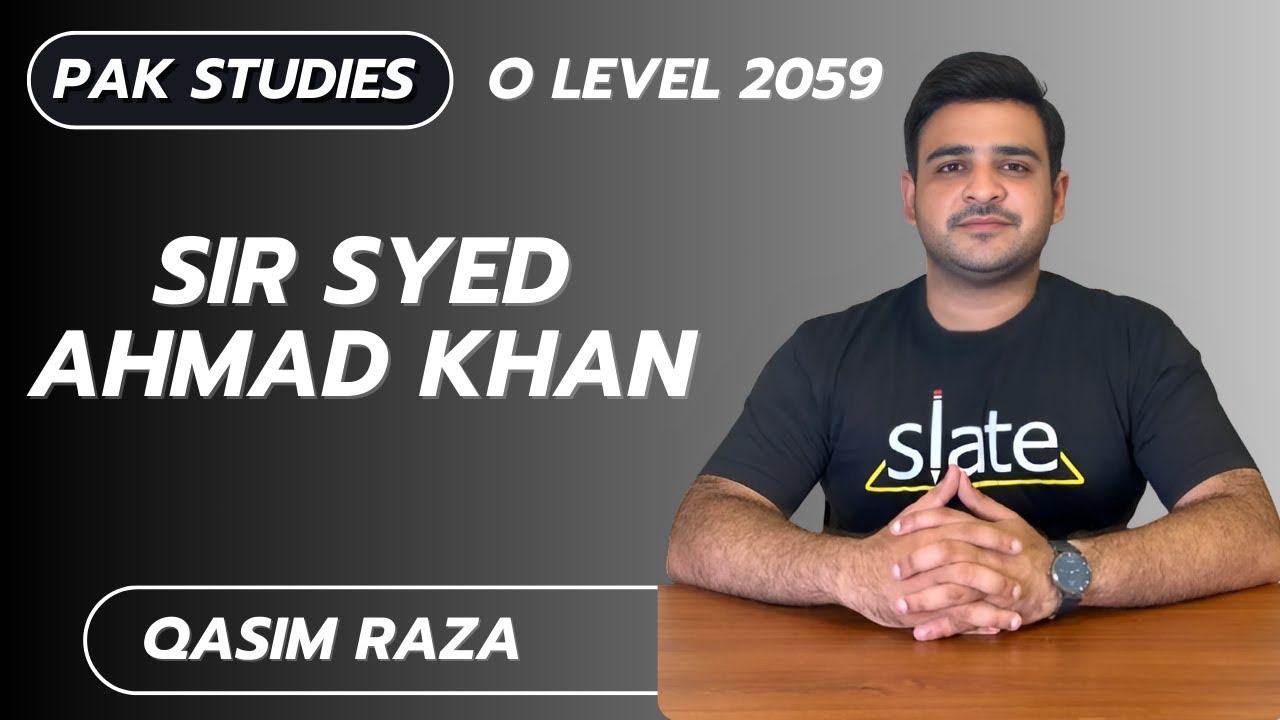 Sir Syed Ahmad Khan | O Level | Pakistan Studies | Qasim Raza | SLATE